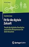 digital revolution deutsch  Fit für die digitale Zukunft: Trends der digitalen Revolution und welche Kompetenzen Sie dafür brauchen (Fit for Future)