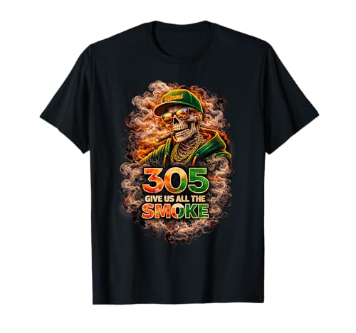 Miami 305 Skeleton Give Us The Smoke Quote Street Style T-Shirt