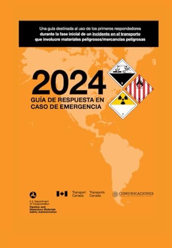 2024 Guía de Respuesta en Caso de Emergencia: Una guía destinada al uso de los primeros respondedores durante la fase inicial de un incidente en el ... que involucre materiales (Spanish Edition)