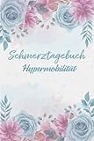 Schmerztagebuch Hypermobilität: Schmerztagebuch, Schmerzprotokoll für akute chronische MS Schmerzen zum ausfüllen, ankreuzen. Buch zur Dokumentation ... Krankheit.Geschenk,Geschenkidee bei Beschwer