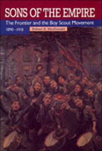 Sons of the Empire: The Frontier and the Boy Scout Movement, 1890-1918