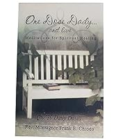 One Dose Daily...and Live 1595811389 Book Cover