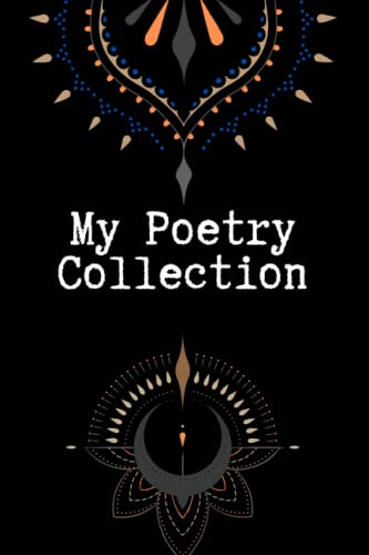 My Poetry Collection: Bohemian Style Poetry Notebook, 120 pages, Ideal for Women and Teenagers that Love to Write Poetry.