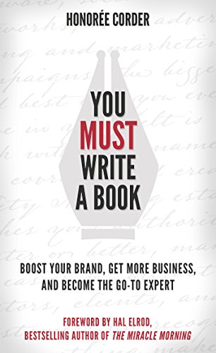  You MUST Write a Book: Boost Your Brand, Get More Business, and Become the Go-To Expert (English Edi Livre PDF Gratuit