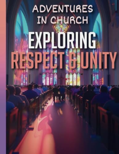 Adventures in Church | Exploring Respect and Unity: A Kid's