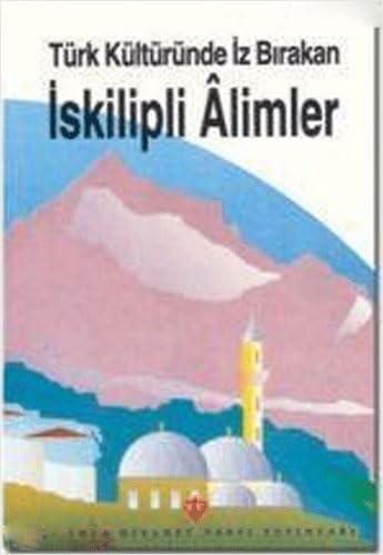 Türk kültüründe iz bırakan İskilipli âlimler: Sempozyum, 23-25 Mayıs 1997, İskilip (Sempozyumlar-paneller serisi) (Turkish Edition)