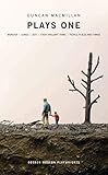 Duncan Macmillan: Plays One: Monster; Lungs; 2071; Every Brilliant Thing; People, Places And Things (Oberon Modern Playwrights)