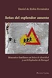  Señas del esplendor ausente: Itinerarios familiares en \