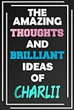 charlie puth  The Amazing Thoughts and Brilliant Ideas of Charlii: Unleash Your Imagination - Blank Lined Notebook