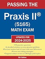 Passing the Praxis II (5165) Math Exam: A Math Teacher’s Workbook-Style Study Guide with Practice Problems and Detailed Testing Strategies 0983902674 Book Cover