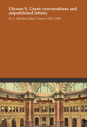 Ulysses S. Grant: conversations and unpublished letters;