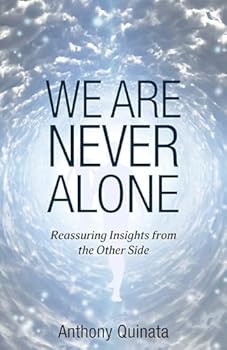 Paperback We Are Never Alone: Reassuring Insights from the Other Side Book