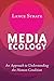 Media Ecology: An Approach to Understanding the Human Condition (Understanding Media Ecology)
