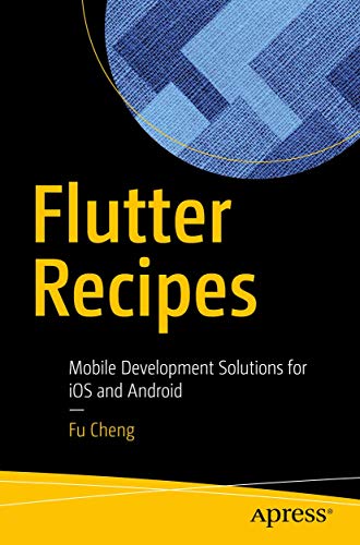 Flutter Recipes: Mobile Development Solutions for iOS and Android view 2