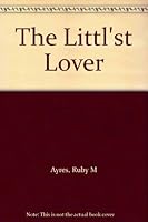 The Littl'st Lover B000J2R10G Book Cover