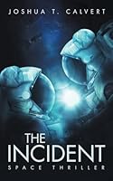 The Incident: Space Thriller B0D69WG2VP Book Cover