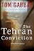 The Tehran Conviction: A Novel of Suspense