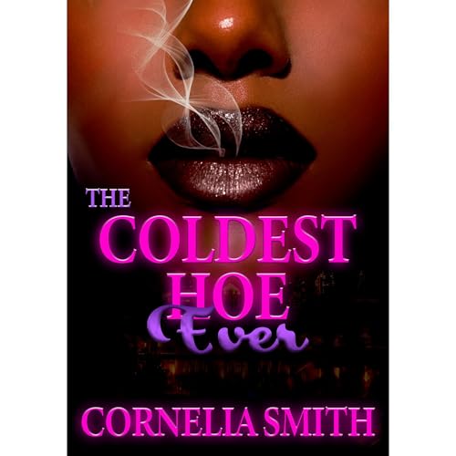 The Coldest Hoe Ever (Authored by Cornelia Smith) episode artwork