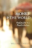 Monks in the World: Seeking God in a Frantic Culture