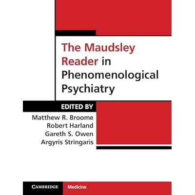 The Maudsley Reader in Phenomenological Psychiatry
