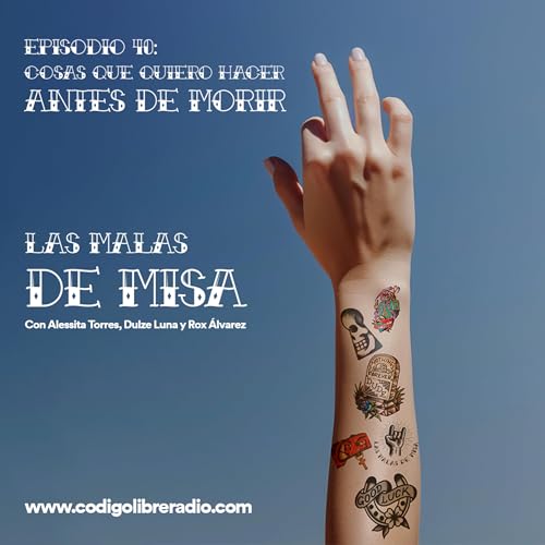 Episodio 40: Cosas que quiero hacer antes de morir