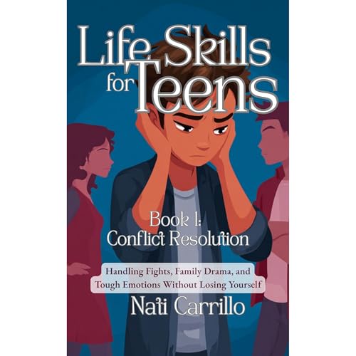 Life Skills for Teens: Conflict Resolution Audiolibro Por Nati Carrillo arte de portada
