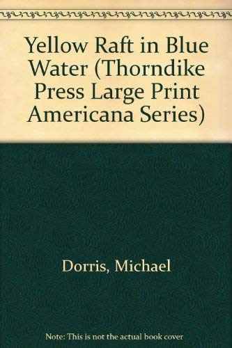 A Yellow Raft in Blue Water (Thorndike Press La... [Large Print] 0896211150 Book Cover