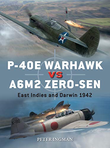 P-40E Warhawk vs A6M2 Zero-sen: East Indies and Darwin 1942 (Duel, 102)