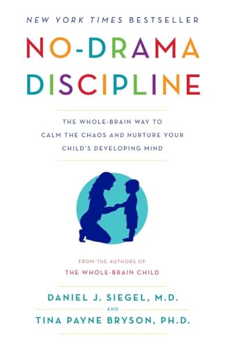 Image of No-Drama Discipline: The Whole-Brain Way to Calm the Chaos and Nurture Your Child's Developing Mind