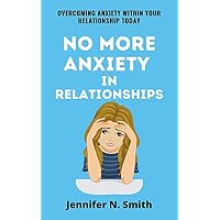 No More Anxiety In Relationships