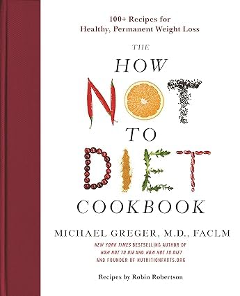 How Not to Die, The How Not to Die Cookbook, How Not to Diet, The How Not to Diet Cookbook [Hardcover], How Not to Age [Hardcover] By Michael Greger 5 Books Collection Set