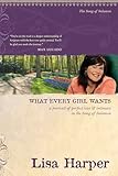 What Every Girl Wants: A Portrait of Perfect Love and Intimacy in the Song of Solomon (On the Road with Lisa Harper)