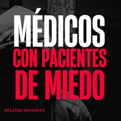 M&eacute;dicos Con Pacientes De Miedo (Radio Macabra)