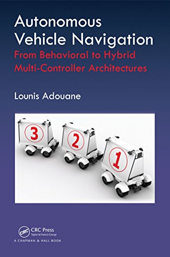 Autonomous Vehicle Navigation: From Behavioral to Hybrid Multi-Controller Architectures (English Edition)