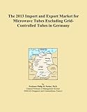  The 2013 Import and Export Market for Microwave Tubes Excluding Grid-Controlled Tubes in Germany