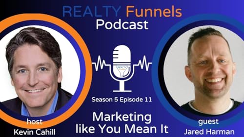 5.11 REALTY Funnels Podcast - Marketing Strategies with Jared Harman - One Group Agency