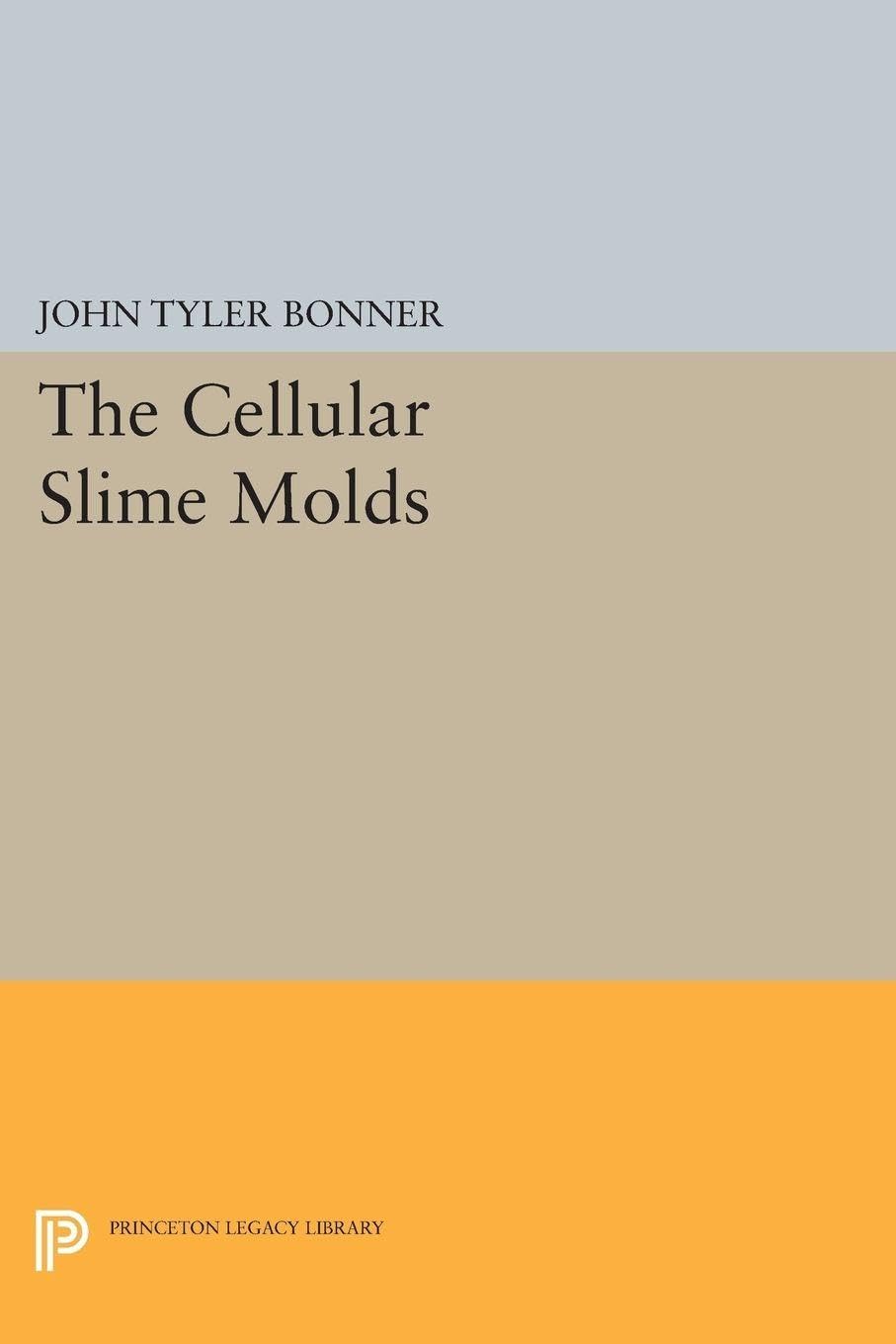 Cellular Slime Molds by John Tyler Bonner - 9780691623528