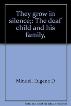 Unknown Binding They grow in silence;: The deaf child and his family, Book