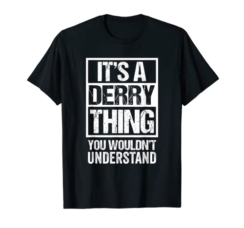 It's A Derry Thing You Wouldn't Understand First Name Camiseta