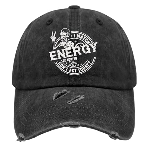 I Match Energy So How We Gon' Act Today Hats for Women Mens Washed Distressed Baseball Caps Low Profile Washed Hiking Hats Fitted