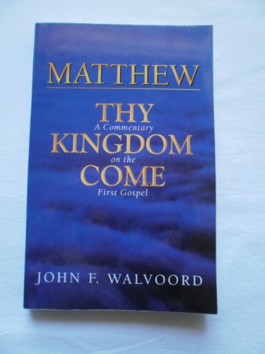 Matthew: Thy Kingdom Come***OP***: A Commentary on the First Gospel