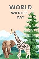 World Wildlife Day: A Fun Coloring Adventure Through the Animal Kingdom B0F62HXZJ8 Book Cover