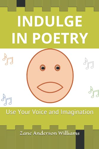 INDULGE IN POETRY: Use Your Voice and Imagination