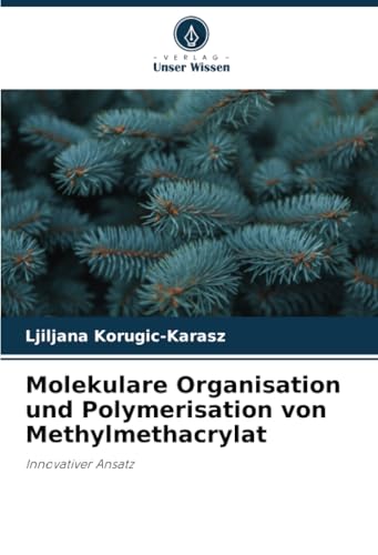 Molekulare Organisation und Polymerisation von Methylmethacrylat: Innovativer Ansatz