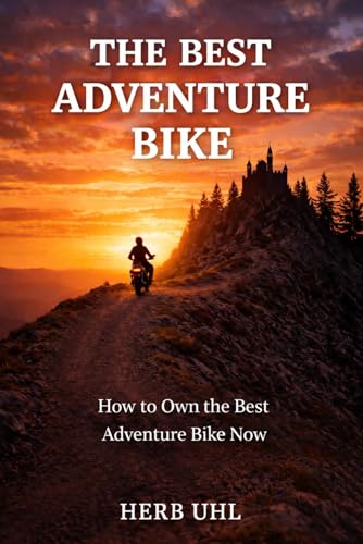 The Best Adventure Bike: How to Own the Best Adventure Bike Now
