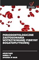 PERIODONTOLOGICZNE ZASTOSOWANIA WSTRZYKIWANEJ FIBRYNY BOGATOPLYTKOWEJ (Polish Edition) 6208794129 Book Cover