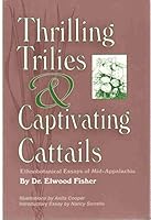 Thrilling Trilies & Captivating Cat-Tails: Ethnobotanical Essays of Mid-Appalachia 0971937052 Book Cover