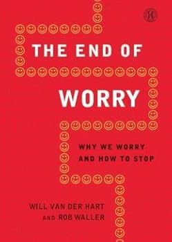 Paperback The End of Worry: Why We Worry and How to Stop Book