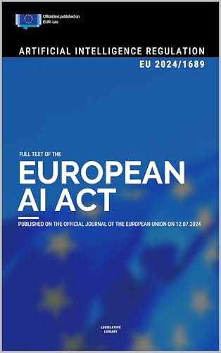 EU AI Act: Full text of the Artificial Intelligence Regulation (E...