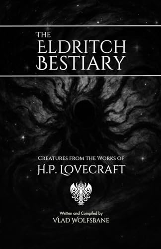 The Eldritch Bestiary: Creatures from the Works of H.P. Lovecraft